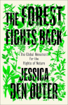 The Forest Fights Back: A Global Movement for the Rights of Nature