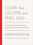 Clear Your Clutter with Feng Shui: Free Yourself from Physical, Mental, Emotional, and Spiritual Clutter Forever