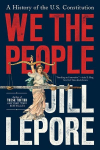 We the People: A History of the U.S. Constitution