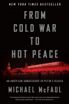 From Cold War to Hot Peace: An American Ambassador in Putins Russia