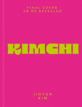 Kimchi: 80 recipes for classic kimchi and modern twists