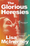 The Glorious Heresies: Winner of the Baileys Womens Prize for Fiction 2016