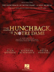 The Hunchback of Notre Dame: The Stage Musical Vocal Selections with Piano Accompaniment Disney Broadway Sheet Music Songbook for Singers and Pianists Intermediate Musical Theatre Score Book