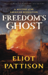 Freedoms Ghost: A Mystery of the American Revolution