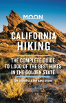 Moon California Hiking: The Complete Guide to 1,000 of the Best Hikes in the Golden State