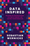 Data Inspired: Building an Organizational Culture of Inquiry for Lasting Transformation