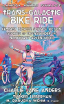 Trans-Galactic Bike Ride (2nd Ed.): Feminist Bicycle Science Fiction Stories of Transgender And Nonbinary Adventures