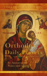 Orthodox Daily Prayers: Collectors Edition with Instructions and Index