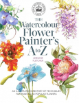 Kew: The Watercolour Flower Painters A to Z: An Illustrated Directory of Techniques for Painting 50 Popular Flowers