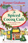 The Spiced Cocoa Caf&eacute;: A totally heart-warming, addictive and cozy Christmas romance