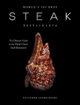 World's 101 Best Steak Restaurants: The Ultimate Guide to the Steak World's Hall of Fame