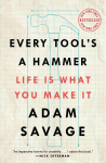 Every Tools a Hammer: Life Is What You Make It
