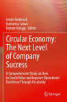 Circular Economy: The Next Level of Company Success: A Comprehensive Study on How to Create Value and Improve Operational Excellence Through Circularity