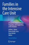 Families in the Intensive Care Unit: A Guide to Understanding, Engaging, and Supporting at the Bedside