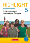 Highlight 5. Jahrgangsstufe - Mittelschule Bayern - Workbook mit interaktiven &Uuml;bungen auf scook.de: Mit Audios online