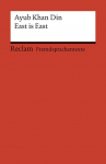 East is East: A Play in Two Acts. Englischer Text mit deutschen Worterkl&auml;rungen. C1 (GER)