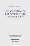 The Therapeutae as the Best Paradigm for the Contemplative Life: A Contextual Reading of Philo of Alexandrias De Vita Contemplativa