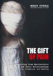 The Gift of Pain: Trauma Resulting from Narcissistic Abuse and Toxic Relationships - Understanding, Accepting, and Healing