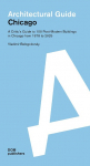 Chicago. Architectural Guide: A Critics Guide to 100 Post-Modern Buildings in Chicago from 1978 to 2025