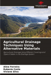 Agricultural Drainage Techniques Using Alternative Materials: Agricultural Drainage Using Different Coverings and Types of Water in the Drainage System