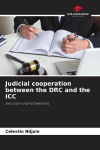 Judicial cooperation between the DRC and the ICC: Execution of arrest warrants