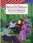 Mein erster Debussy: Die leichtesten Klavierwerke von Claude Debussy. Klavier.