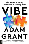 Vibe: The Secrets of Strong Connections in a Lonely World