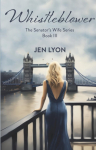 Whistleblower: The Senators Wife Series Book III