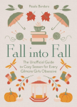 Fall into Fall: The Unofficial Guide to Cozy Season for Every Gilmore Girls Obsessive