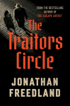 The Traitors Circle: The True Story of a Secret Resistance Network in Nazi Germany--and the Spy Who Betrayed THem
