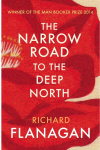 The Narrow Road to the Deep North: Discover the Booker prize-winning masterpiece