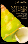 Natures Memory: Behind the Scenes at the Worlds Natural History Museums