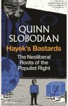 Hayeks Bastards: The Neoliberal Roots of the Populist Right