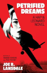 Petrified Dreams: A Hap and Leonard Novel