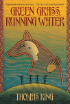 Green Grass, Running Water: A Novel