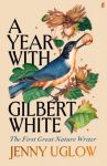 A Year with Gilbert White: The First Great Nature Writer