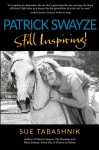 PATRICK SWAYZE: Still Inspiring!