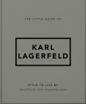 The Little Guide to Karl Lagerfeld: Style to Live By