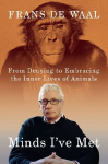 Minds I've Met: From Denying to Embracing the Inner Lives of Animals