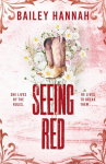 Seeing Red: She Lives By The Rules. He Lives To Break Them.