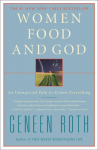 Women Food and God: An Unexpected Path to Almost Everything