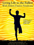 Living Life to the Fullest with Ehlers-Danlos Syndrome: Guide to Living a Better Quality of Life While Having EDS