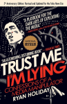 Trust Me, Im Lying: Confessions of a Media Manipulator