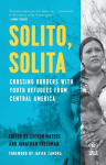 Solito, Solita: Crossing Borders with Youth Refugees from Central America