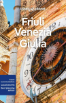 Lonely Planet Friuli Venezia Giulia: Plan the Trip of a Lifetime | Detailed Itineraries & Maps | Insider Tips | Covers Trieste, Carso, Friuli coast and more