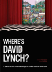 Wheres David Lynch?: A search and find adventure through the surreal worlds of David Lynch