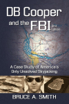 DB COOPER and the FBI: A Case Study of America's Only Unsolved Skyjacking