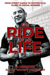 The Ride of My Life: From Street Gangs to Motorcycle Clubs to Social Worker