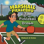 Marshall Picklebro: The Pickleball Dream