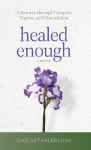 Healed Enough: A Journey through Complex Trauma and Dissociation